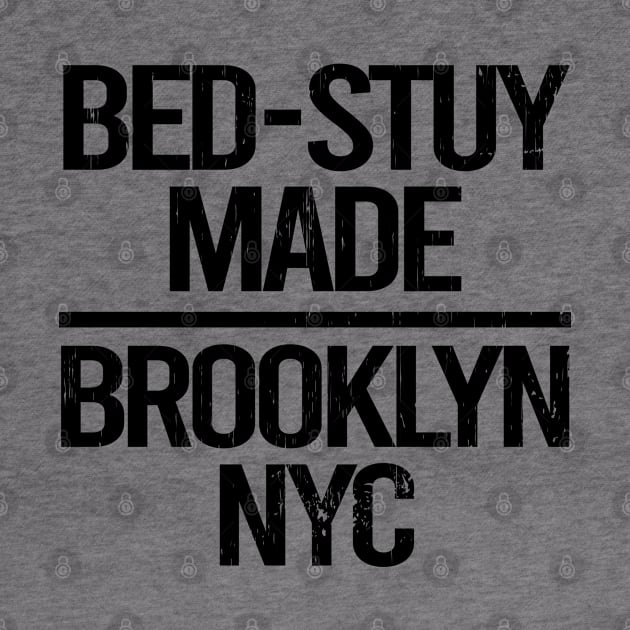 BED-STUY MADE by LILNAYSHUNZ